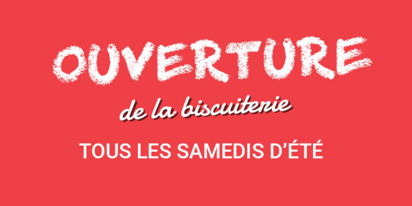 Ouverture de la biscuiterie tous les samedis