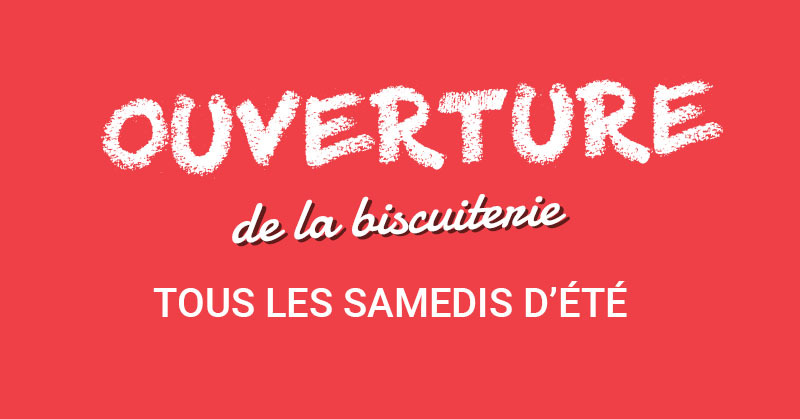 Ouverture de la biscuiterie tous les samedis