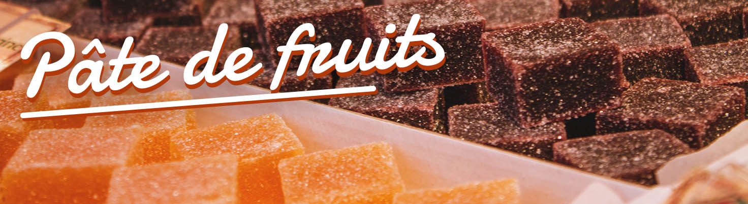 L'histoire de la Pâte de Fruit